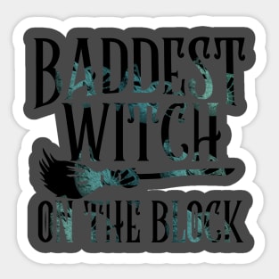 Baddest Witch on the Block - Pagan Witch - Halloween Sticker